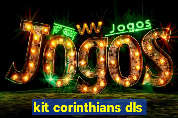 kit corinthians dls